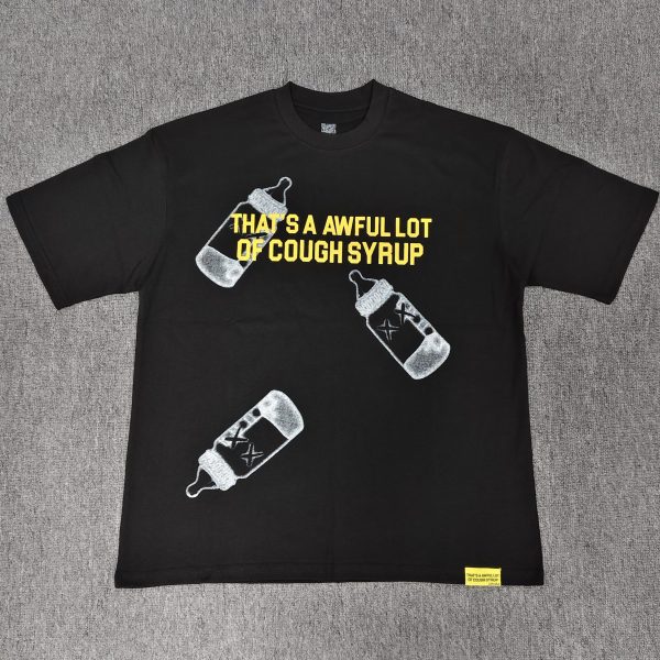 #116 THAT'S A AWFUL LOT OF COUGH SYRUP T-shirts