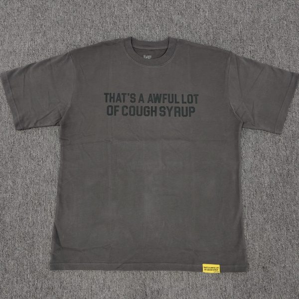 #29 THAT'S A AWFUL LOT OF COUGH SYRUP T-shirts