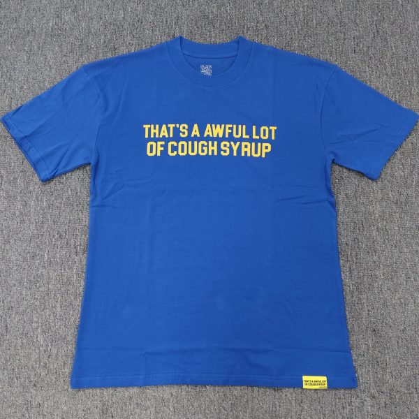 #68 THAT'S A AWFUL LOT OF COUGH SYRUP T-shirts