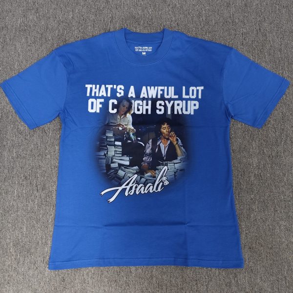 #151 THAT'S A AWFUL LOT OF COUGH SYRUP T-shirts
