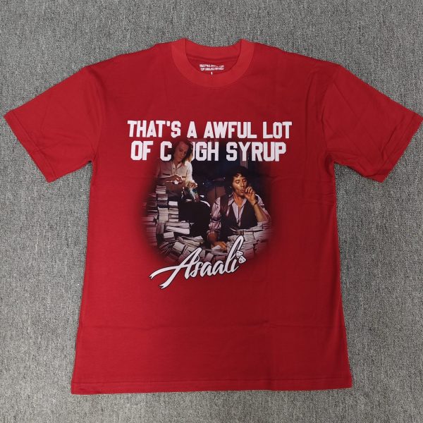 #152 THAT'S A AWFUL LOT OF COUGH SYRUP T-shirts