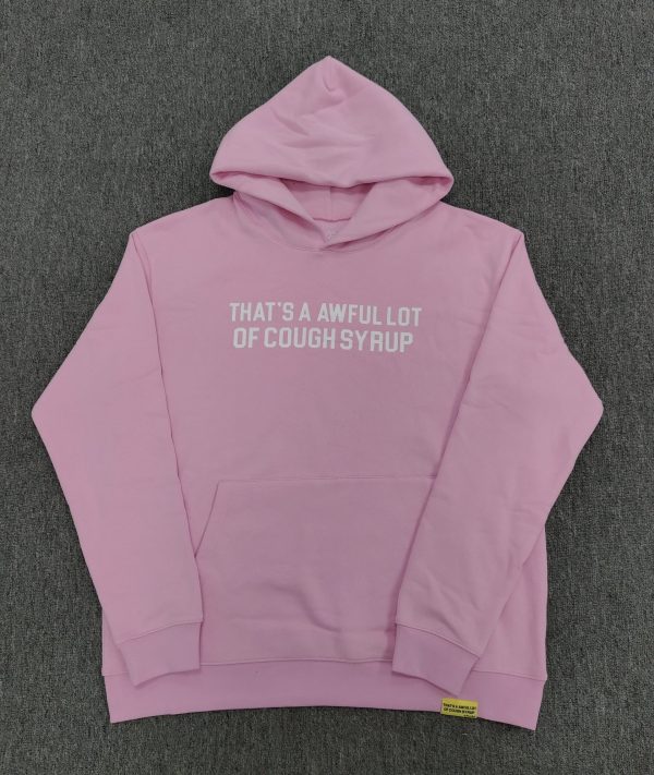 #234 THAT'S A AWFUL LOT OF COUGH SYRUP hoodie