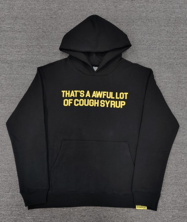 #273 THAT'S A AWFUL LOT OF COUGH SYRUP hoodie