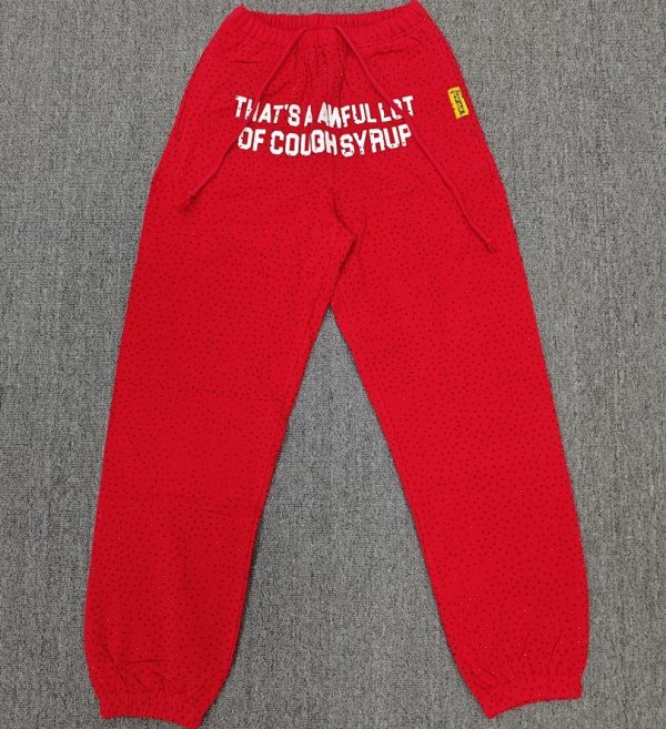 #302 THAT'S A AWFUL LOT OF COUGH SYRUP Pants